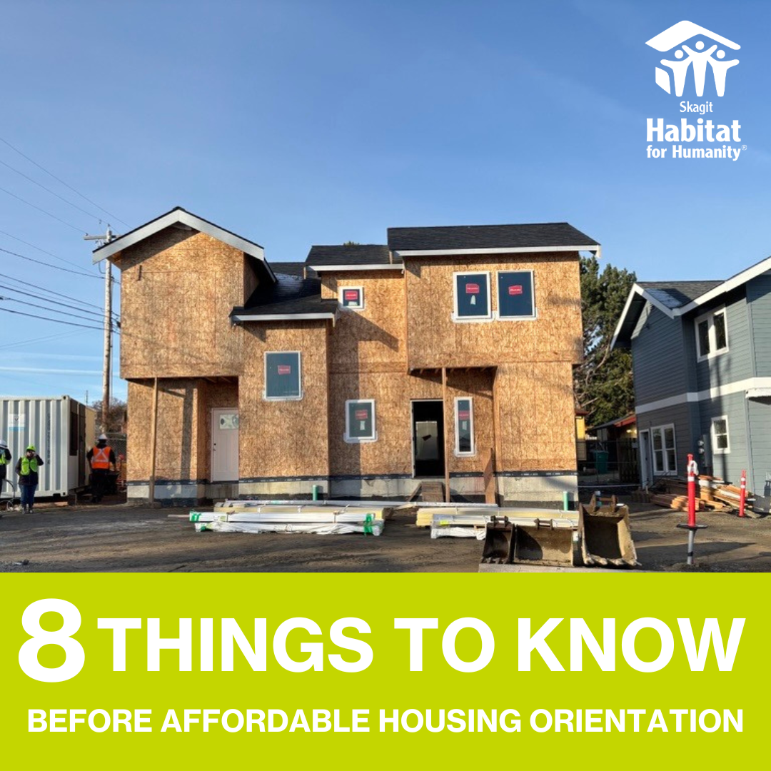 8 things to know before attending affordable housing orientation in Anacortes. With a photo of Skagit Habitat for Humanity's construction project in Anacortes.